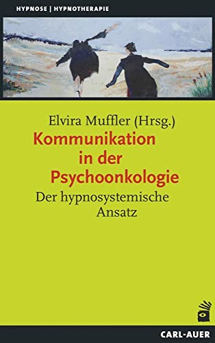 Kommunikation in der Psychoonkologie: Der hypnosystemische Ansatz